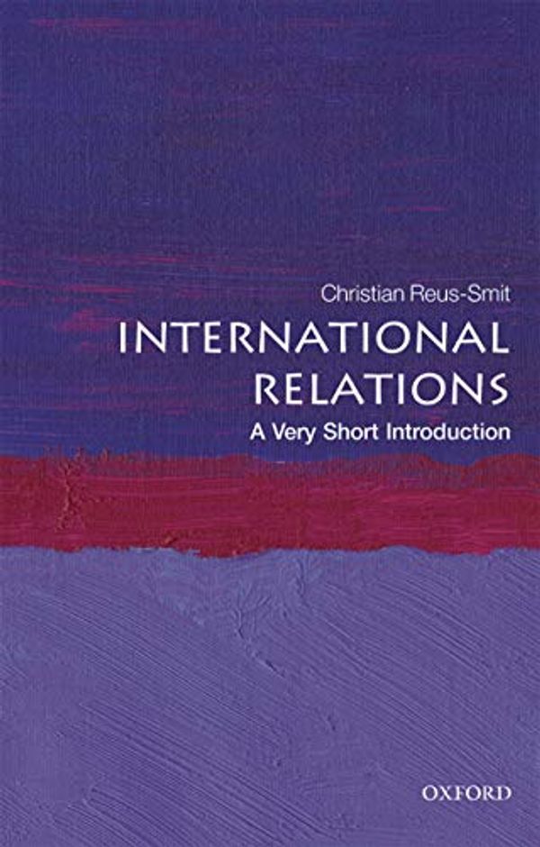 Cover Art for B0851PLH8R, International Relations: A Very Short Introduction (Very Short Introductions) by Reus-Smit, Christian
