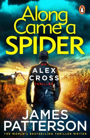 Cover Art for 9781784757403, Along Came a Spider by James Patterson