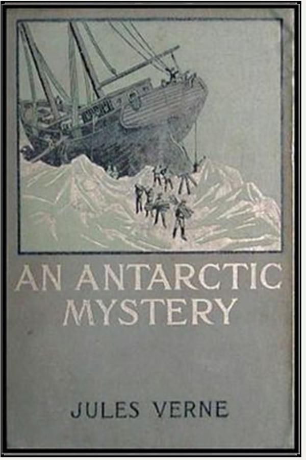 Cover Art for 1230000101806, An Antarctic Mystery by Verne Jules