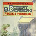 Cover Art for 9780099624608, Project Pendulum (Millennium) by Robert Silverberg