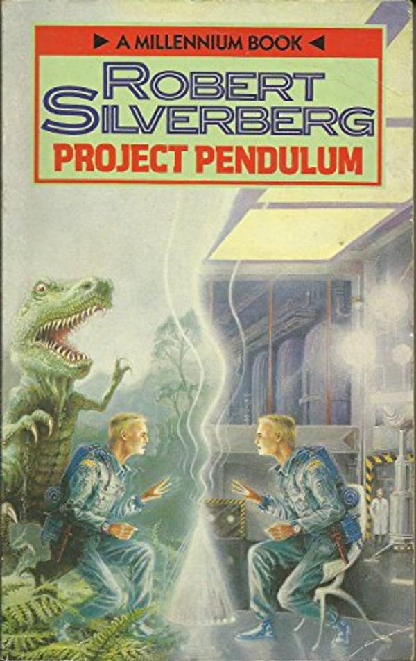 Cover Art for 9780099624608, Project Pendulum (Millennium) by Robert Silverberg