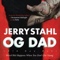 Cover Art for 9781721356140, Og (Old Guy) Dad: Weird Shit Happens When You Don't Die Young by Jerry Stahl