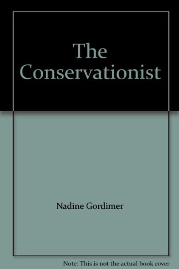 Cover Art for 9780224038317, The Conservationist by Nadine Gordimer