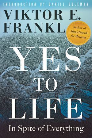 Cover Art for 9780807005699, Yes to Life: In Spite of Everything by Viktor E. Frankl