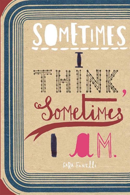 Cover Art for 9781854377289, Sometimes I Think, Sometimes I am by Sara Fanelli