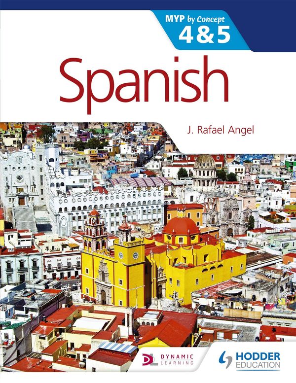 Cover Art for 9781471841897, Spanish for the IB MYP 4 & 5 (Phases 3-5) by J. Rafael Angel