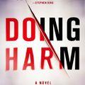Cover Art for B00EGJ7KS6, Doing Harm: A Novel by Kelly Parsons