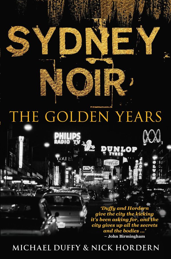 Cover Art for 9781742242729, Sydney Noir  : The Golden Years by Michael  Duffy