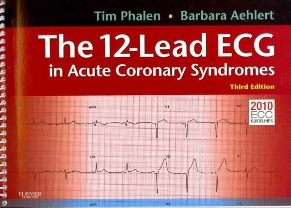 Cover Art for 9780323077859, The 12-Lead ECG in Acute Coronary Syndromes - Text and Pocket Reference Package by Tim Phalen, Barbara J. Aehlert