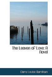 Cover Art for 9780559536359, The Leaven of Love by Clara Louise Burnham