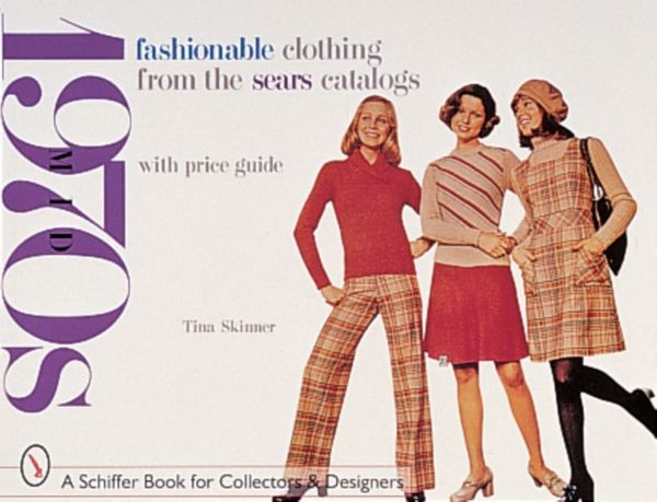 Cover Art for 9780764307300, Fashionable Clothing from the Sears Catalogs: Mid-1970s by Tina Skinner