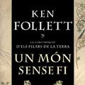 Cover Art for 9788429760491, Un Mon Sense Fi (World Without End) by Ken Follett