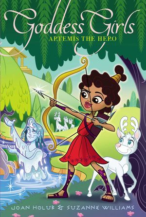 Cover Art for 9781534457454, Artemis the Hero: Volume 28 (Goddess Girls) by Joan Holub, Suzanne Williams