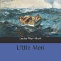 Cover Art for 9798655282346, Little Men: Life At Plumfield With Jo's Boys: Large Print by Alcott, Louisa May