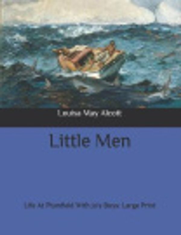 Cover Art for 9798655282346, Little Men: Life At Plumfield With Jo's Boys: Large Print by Alcott, Louisa May