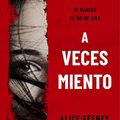 Cover Art for B08N932FCK, A veces miento (Thriller y suspense) (Spanish Edition) by Feeney, Alice