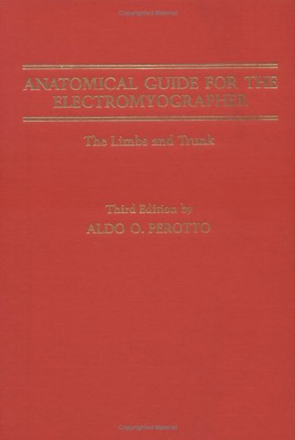 Cover Art for 9780398059002, Anatomical Guide for the Electromyographer by Aldo Perotto, Perotto