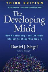 Cover Art for 9781462542758, The Developing Mind: How Relationships and the Brain Interact to Shape Who We Are by Daniel J. Siegel