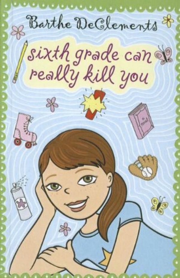 Cover Art for 9781615638130, Sixth Grade Can Really Kill You by DeClements J.d, Barthe