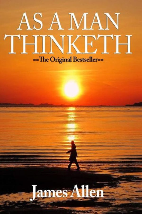 Cover Art for 9781612422442, As a Man Thinketh - Complete Original Text by James Allen