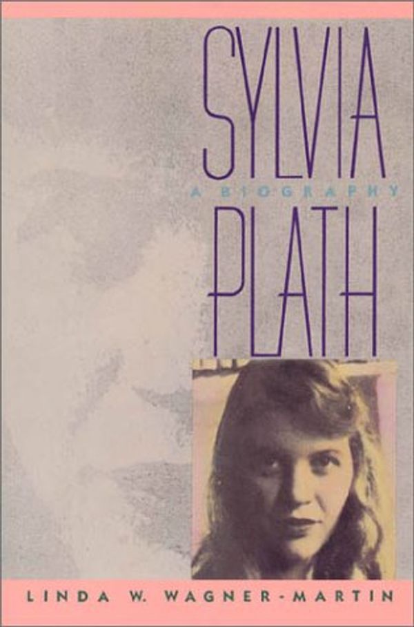 Cover Art for 9780312023256, Sylvia Plath by Linda Wagner-Martin