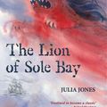 Cover Art for 9781899262182, The Lion of Sole Bay by Julia Jones