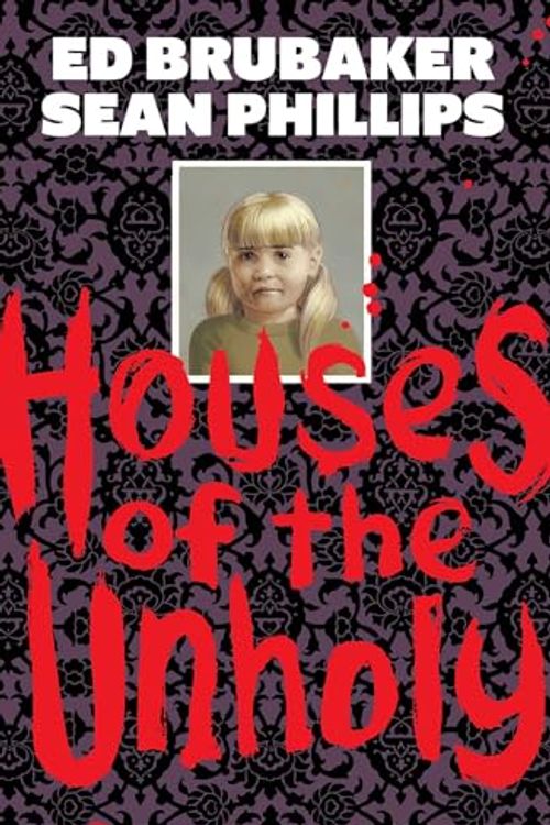 Cover Art for 9781534327429, Houses of the Unholy by Ed Brubaker