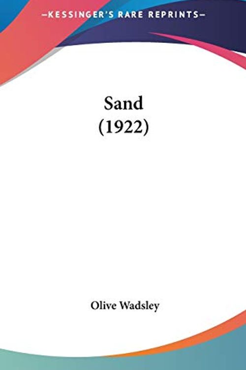 Cover Art for 9781120829115, Sand (1922) by Olive Wadsley