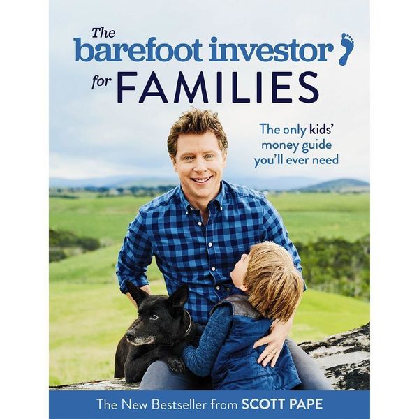 Cover Art for 9781460756874, The Barefoot Investor for Families by Scott Pape