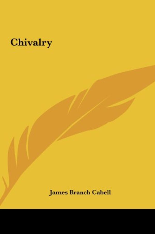Cover Art for 9781161426489, Chivalry by James Branch Cabell