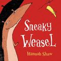 Cover Art for 9780375956256, Sneaky Weasel by Hannah Shaw