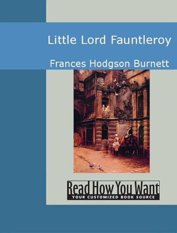 Cover Art for 9781442948235, Little Lord Fauntleroy by Frances Hodgson Burnett