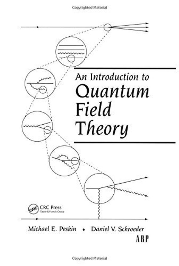 Cover Art for B01JO1ZICK, An Introduction To Quantum Field Theory (Frontiers in Physics) by Michael E. Peskin;Daniel V. Schroeder(1995-10-02) by Unknown