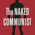 Cover Art for 9781946963161, The Naked Communist by W. Cleon Skousen