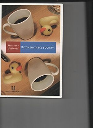 Cover Art for 9788200067788, Kitchen-Table Society by Gullestad, Marianne
