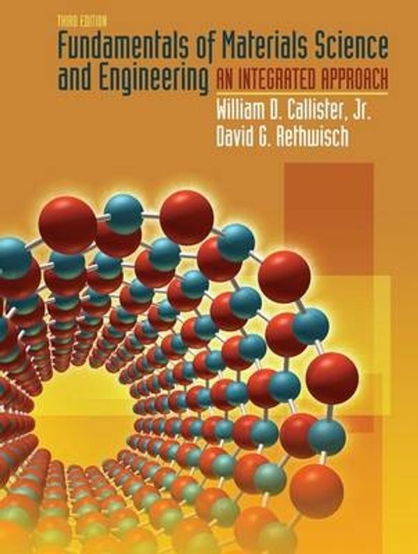 Cover Art for 9780470125373, Fundamentals of Materials Science and Engineering by William D. Callister, David G. Rethwisch