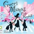 Cover Art for 9781741636956, Gucci Mamas (Compact Disc) by Cate Kendall
