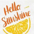 Cover Art for 9781683244974, Hello, Sunshine (Platinum Fiction) by Laura Dave