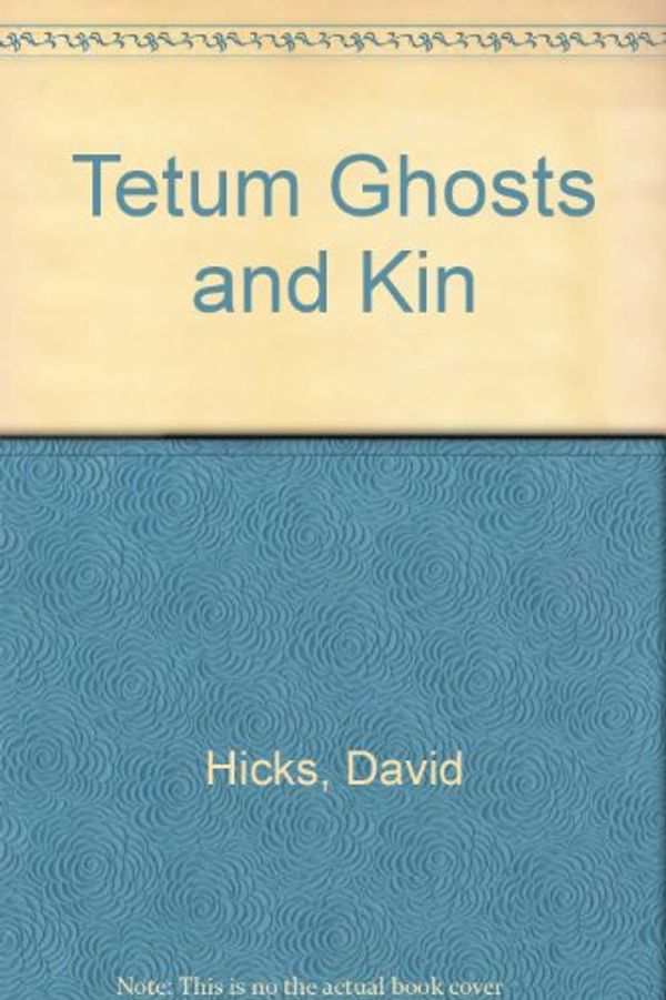 Cover Art for 9780874843682, Tetum Ghosts and Kin: Fieldwork in an Indonesian Community (Explorations in World Ethnology) by David Hicks