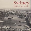Cover Art for 9781741730104, Sydney Then and Now by Caroline and Butler-Bowden MacKaness