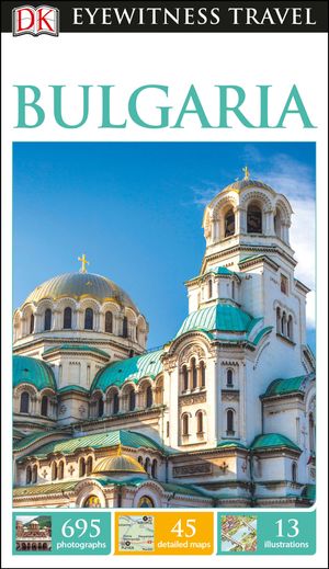 Cover Art for 9781465460318, DK Eyewitness Travel Guide Bulgaria by Dk Eyewitness