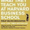 Cover Art for 9780141037868, What They Teach You at Harvard Business School by Philip Delves Broughton