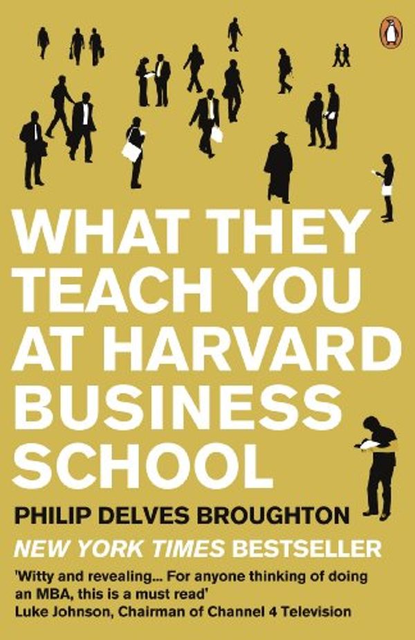 Cover Art for 9780141037868, What They Teach You at Harvard Business School by Philip Delves Broughton