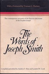 Cover Art for 9780884944195, The Words of Joseph Smith: The contemporary accounts of the Nauvoo discourses of the Prophet Joseph (Religious studies monograph series) by Andrew F. Ehat
