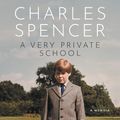 Cover Art for B0CKWDQ3W9, A Very Private School by Charles Spencer