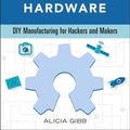 Cover Art for 9780321906045, Building Open Source Hardware: DIY Manufacturing for Hackers and Makers by Alicia Gibb