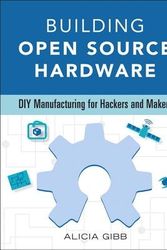 Cover Art for 9780321906045, Building Open Source Hardware: DIY Manufacturing for Hackers and Makers by Alicia Gibb
