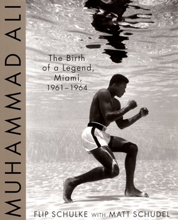 Cover Art for 9780312203405, Muhammad Ali: The Birth of a Legend, Miami, 1961-1964 by Flip Schulke