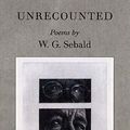 Cover Art for 9780811215961, Unrecounted by W. G. Sebald