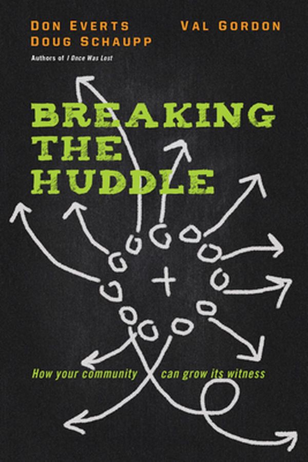 Cover Art for 9780830844913, Breaking the Huddle: How Your Community Can Grow Its Witness by Don Everts